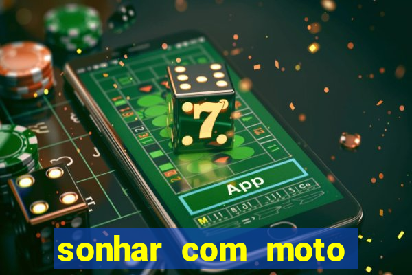 sonhar com moto roubada jogo do bicho